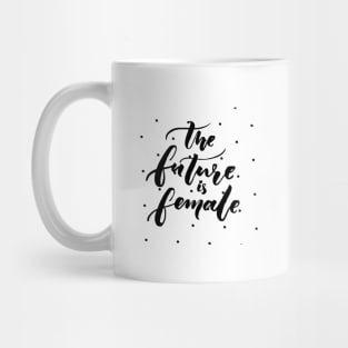 The Future Is Female Mug